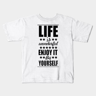 LIFE IS BEAUTIFUL Kids T-Shirt